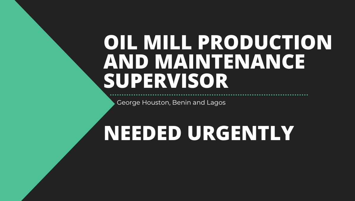 You are currently viewing JOB TITLE: OIL MILL PRODUCTION AND MAINTENANCE SUPERVISOR