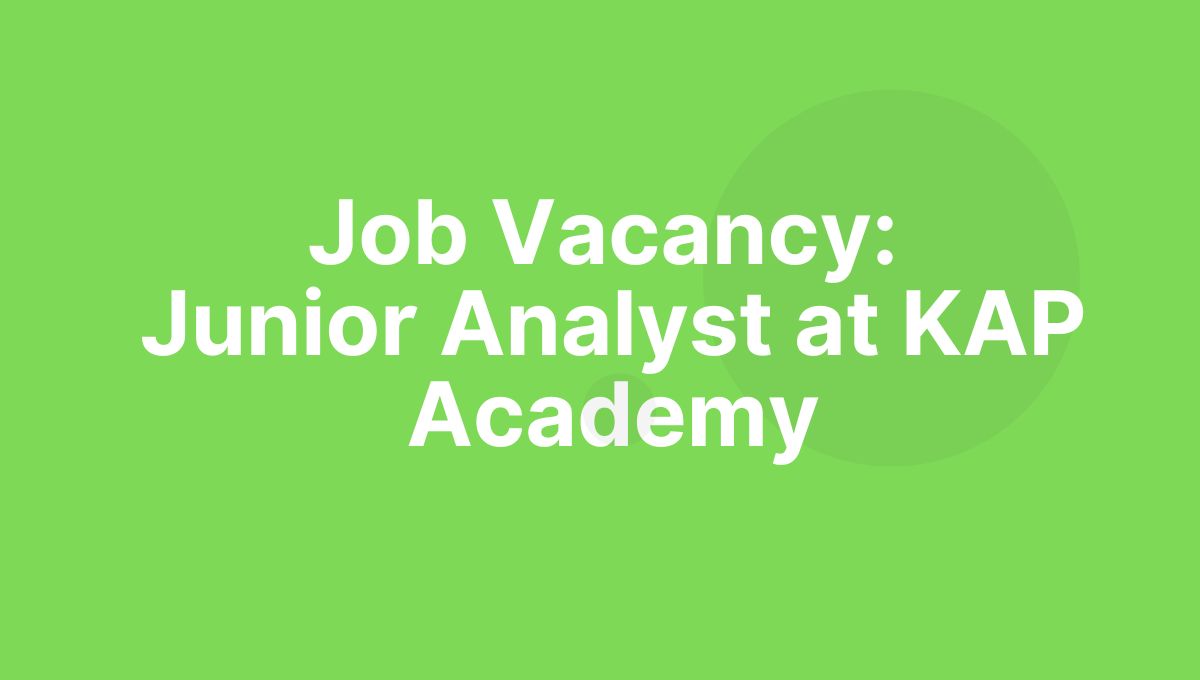 You are currently viewing Job Vacancy: Junior Analyst at KAP Academy