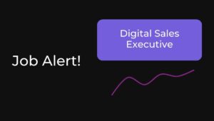 Read more about the article Job Title: Digital Sales Executive