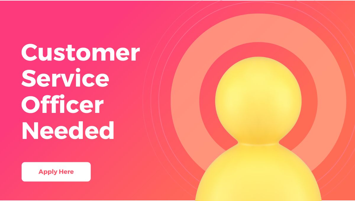 Read more about the article Job Alert: Customer Service Officer Needed